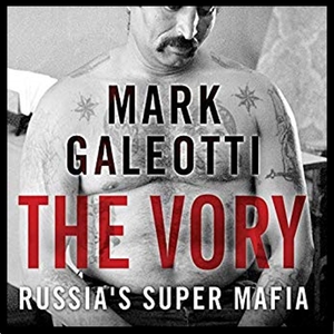 Russian Organized Crime: Evolution & Impact, at Home and Abroad